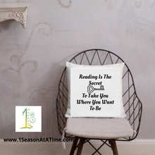 Load image into Gallery viewer, &quot;Reading Is The Secret Key To Take You Where You Want To Be&quot; Hidden Zipper 18in.x18in. Pillow Cover