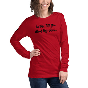 Let Me Tell You About My Jesus... Long Sleeve Tee For Fall and Winter